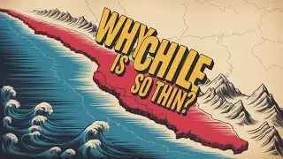 Why Is Chile So Weirdly Shaped? (The Truth Behind Its Crazy Geography)