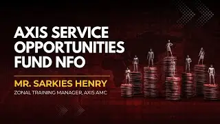 Axis Service Opportunities Fund NFO | Insights by Sarkies Henry