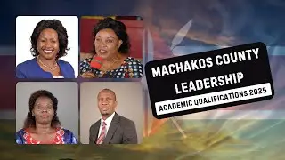 Machakos County Leaders 2025 | Governor, Senator, Woman Rep, MPs & Academic Qualifications