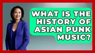 What Is The History Of Asian Punk Music? - Pure Punk Pulse