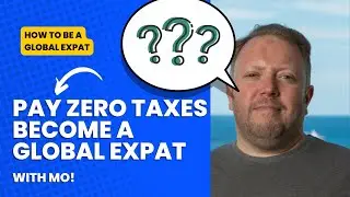 How to Pay Zero Taxes and Become a Global Expat