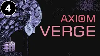 NEW POWERS AND ABILITIES !![AXIOM VERGE GAME-PLAY WALK-THROUGH PART 4]
