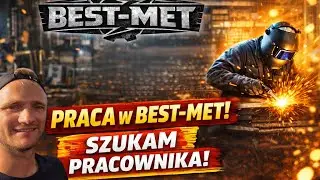 ZATRUDNIĘ PRACOWNIKA- BEST-MET ROŚNIE W SIŁĘ!