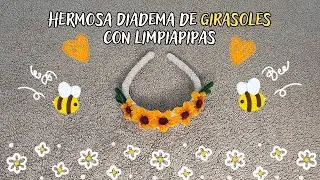 HERMOSA DIADEMA DE GIRASOLES CON LIMPIAPIPAS!!