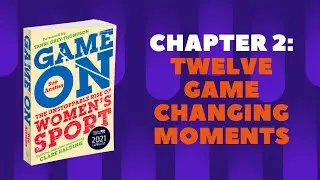 Game On: Chapter 2 - Twelve Game-Changing Moments
