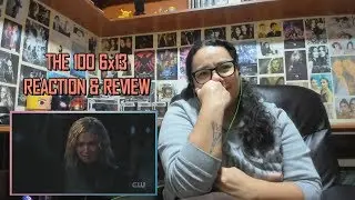 The 100 6x13 REACTION & REVIEW 