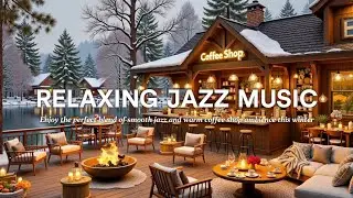 Cozy Winter Jazz Vibes & Coffee Ambience | Smooth Piano Jazz