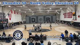 Chandler 58 - North Valley Christian Academy 50 June 1, 2024
