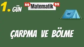 Temel Matematik - Çarpma ve Bölme  - 1. Gün