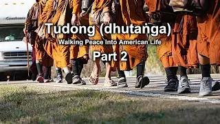 🙏Tudong (Dhutaṅga) &ndash; Walking Peace Into American Life - Part 2