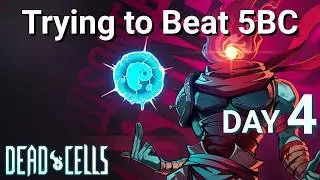 Day #4 of Trying to Beat a 5 Boss Cell Run | Dead Cells