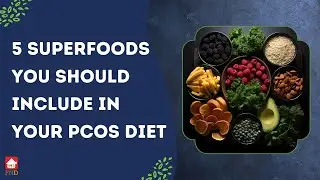 5 Superfoods You Should Include In Your PCOS Diet