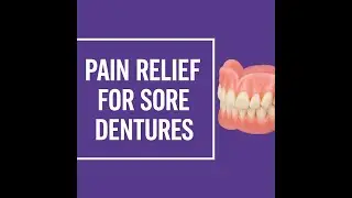 What&rsquo;s the Best Pain Relief for Sore Dentures? | Talking Dentures Explained