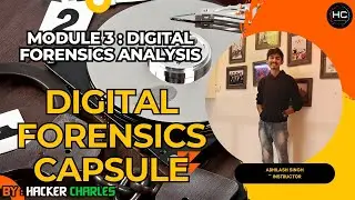 Module 3: Digital Forensic Analysis || Hacker Charles