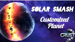 Solar smash gameplay #customized planet # funny video @crust gaming