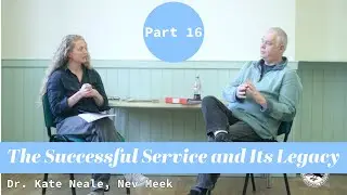 Dr. Kate Neal, Nev Meek - The Successful Service and Its Legacy (Part 16)