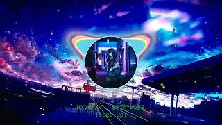 HXVRMXN - DATA WAVE (Sped Up)