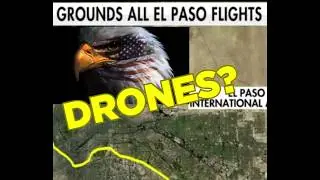 CARTEL DRONE INCURSION STOPPED IN EL PASO/ AIR SPACE SHUTDOWN
