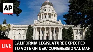 LIVE: California Legislature expected to vote on new congressional map