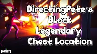 Fortnite - Season 9 Week 10 DirectingPete&rsquo;s Block Legendary Chest Location