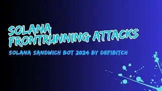[Not Working anymore] Solana (Front Running Attacks) | Sandwich Bot  - 2024