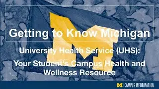 University Health Service (UHS): Your Student&rsquo;s Campus Health and Wellness Resource