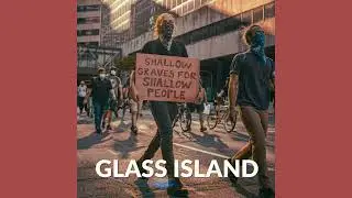 Glass Island - Shallow Graves (stand-alone edit, audio)