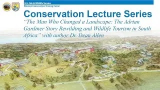 Conservation Lecture: &ldquo;The Man Who Changed a Landscape: The Adrian Gardiner Story&rdquo;