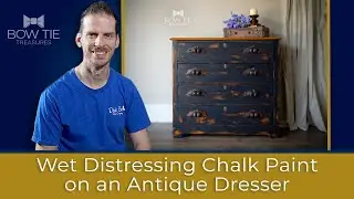 Wet Distressing Chalk Paint on an Antique Dresser