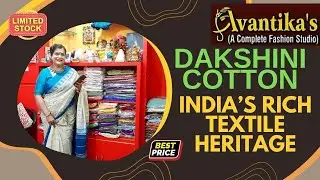 AVANTIKA`S  BOUTIQUE  || Dakshini Cotton ,India’s Rich Textile Heritage ||