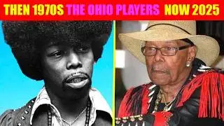 THE OHIO PLAYERS 1970s Members THEN & NOW 2025