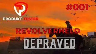 Produkttester 🎮 Let's Play Review Depraved Deutsch #001 Der erste Revolverheld