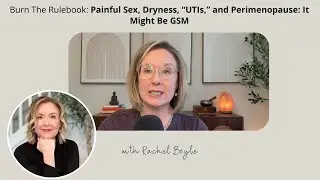 Painful Sex, Dryness, &ldquo;UTIs,&rdquo; and Perimenopause: It Might Be GSM