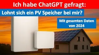 ChatGPT berechnet ob sich ein Batteriespeicher lohnt