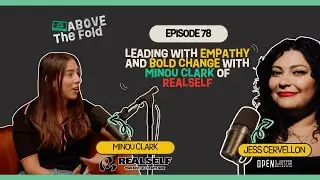 Leading with Empathy and Bold Change with Minou Clark of RealSelf