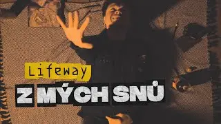 Lifeway - Z m&yacute;ch snů (Official music video)