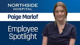 Northside Hospital Employee Spotlight - Paige Marlof
