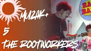 The Rootworkers Live @ BANG BANG Radio.it | Muzak+ #5