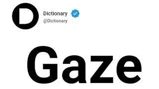 Gaze Meaning In English