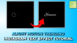 Alight motion Text effect Tutorial/Alight motion status editing tutorial/New text Effect Tutorial