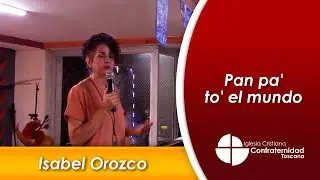 Pan pa' to' el mundo - Isabel Orozco #cultodominical #EvangelioDeHoy