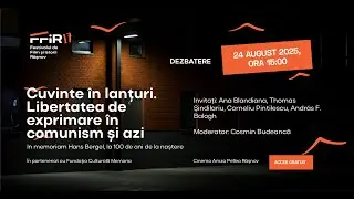 Dezbatere #FFIR17 - Cuvinte în lanțuri. Libertatea de exprimare în comunism și azi