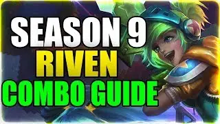 S9 ADVANCED RIVEN COMBO GUIDE - League of Legends