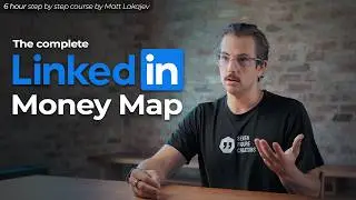 6 Hour Course: How to Make Money on LinkedIn (Step by step)