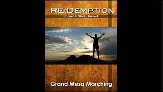 Grand Mesa Marching - RE:Demption - Jason K. Nitsch - Grade 3