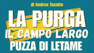 LA PURGA - Il Campo Largo Puzza di Letame