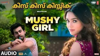 Kiss Kiss Kissik: Mushy Girl Audio | Ganesh Acharya | Shushant | Dr. Nitz,Sonny Kc | Shiv Hare