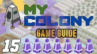 My Colony Game Tips: Part 15 - All the Alien Technology