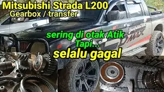 Selalu gagal | Transfer Strada L200 tidak bisa di operasikan ( perbaikan Gear box )