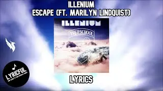 ILLENIUM - Escape (ft. Marilyn Lindquist) | Lyrics | Lyricful